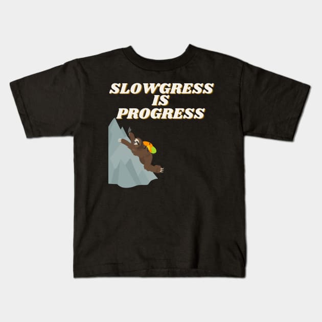 Climbing Sloth - Slowgress is progress Kids T-Shirt by J_Joseph_Designs